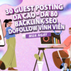 Cung cấp 30 guest posting DA cao (DA 80) với backlink SEO dofollow vĩnh viễn thumbnail