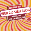 3 - Cung cấp 100 Web 2.0 siêu blog có backlink SEO chất lượng - Thumbnail