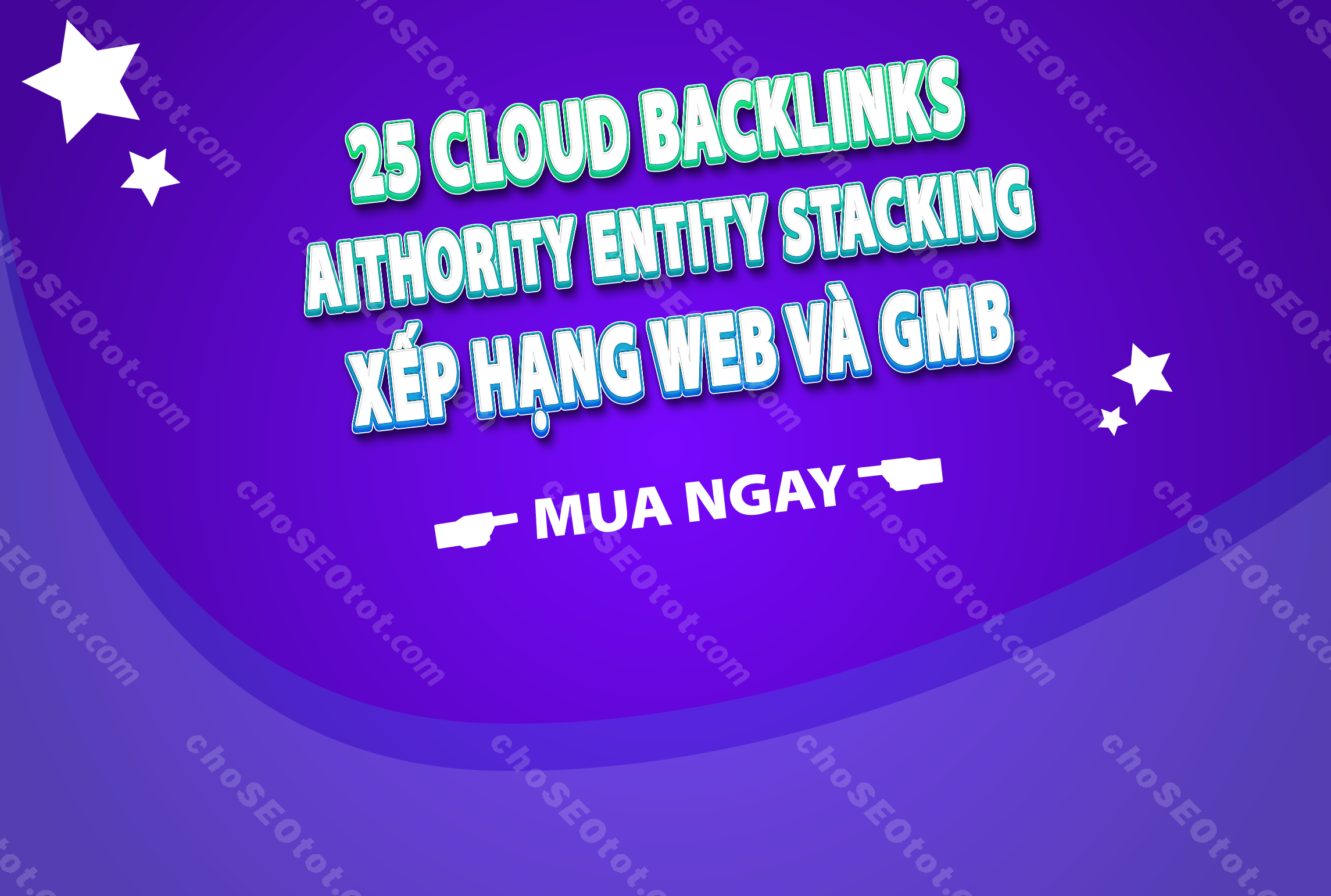 Cung cấp 25 cloud backlinks Google Authority Entity Stacking cho xếp hạng website và Google My Business.