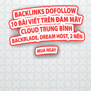 Cung cấp các backlinks Dofollow từ 10 bài viết trên đám mây (Cloud) trung bình: Backblaze, DreamHost và 2 nền tảng khác Thumbnail.