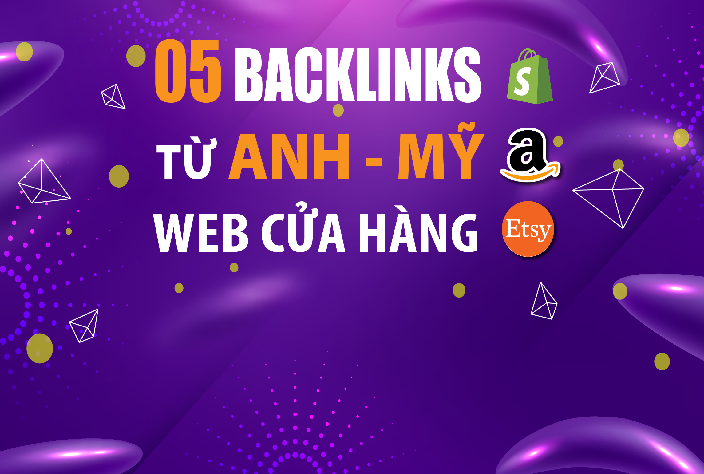 5 Backlink (cho Shopify, Etsy, Amazon từ Anh Mỹ)